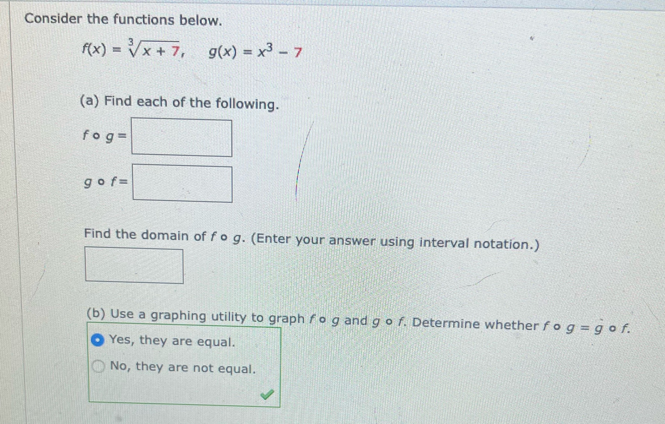 Consider the functions below. 3 f(x) = x+7, g(x) = x- 7