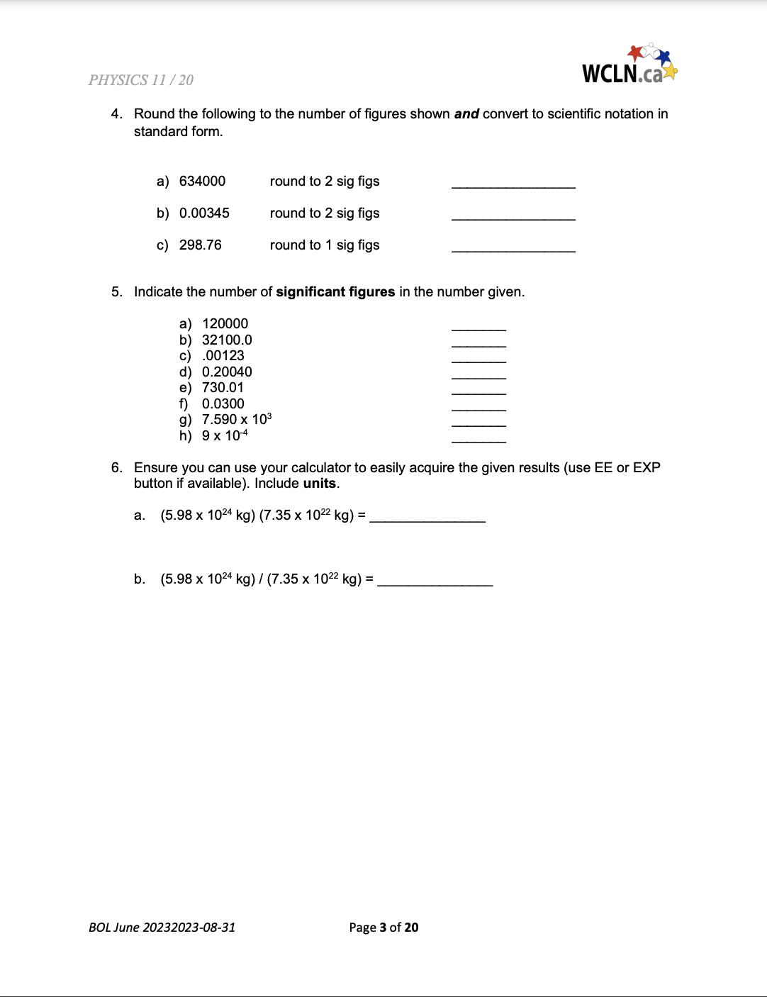 Show ALL work as is explained in the lessons. You are required