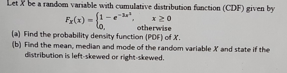 Let X be a random variable with cumulative distribution function (CDF) given