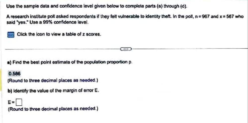 Use the sample data and confidence level given below to complete parts