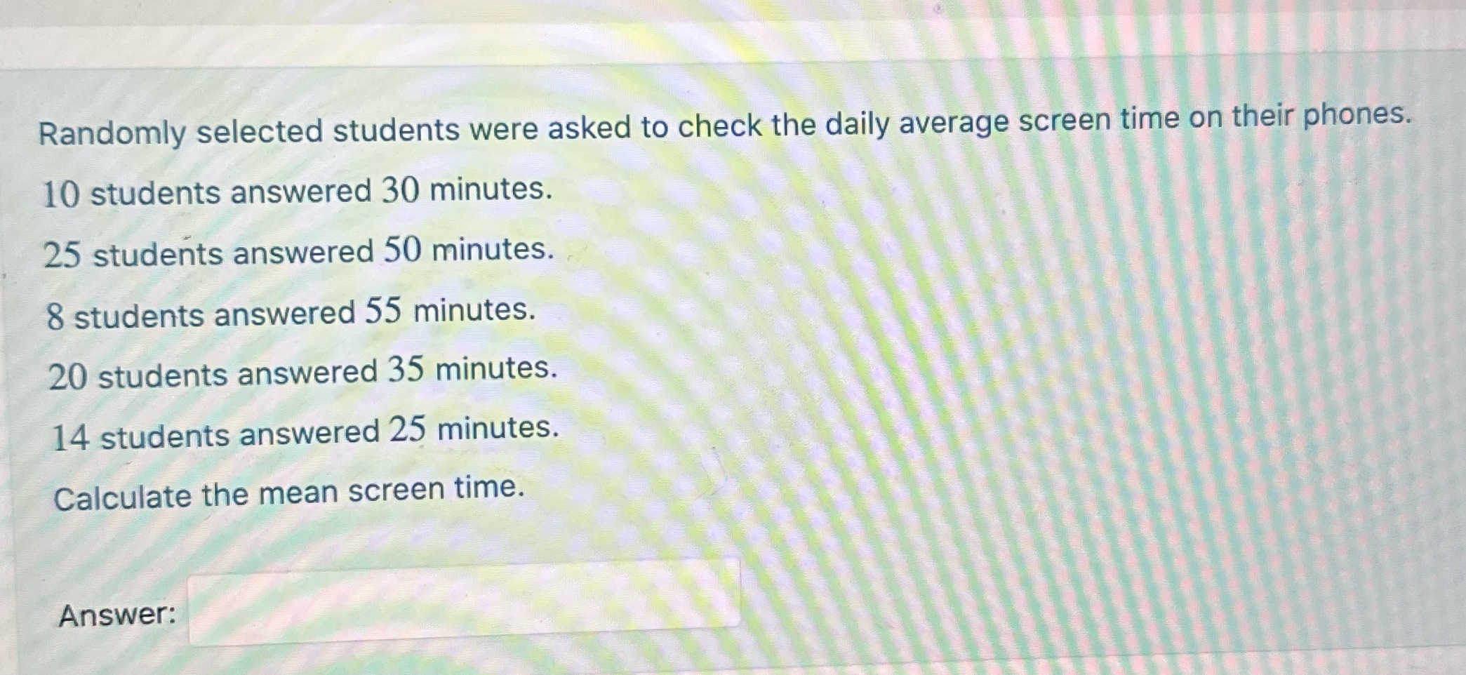Randomly selected students were asked to check the daily average screen time