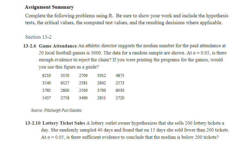 Assignment Summary Complete the following problems using R. Be sure to show