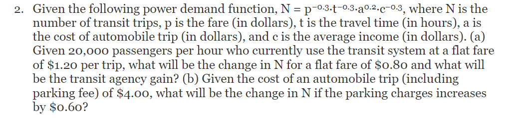 2. Given the following power demand function, N = p-0.3.t-0.3.0.2.C-0.3, where N
