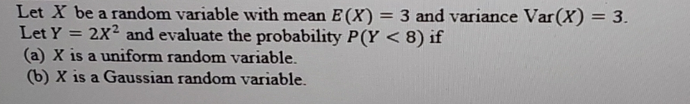 Let X be a random variable with mean E(X) = 3 and