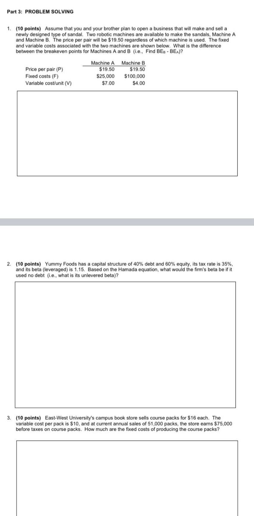 Part 3: PROBLEM SOLVING 1. (10 points) Assume that you and your