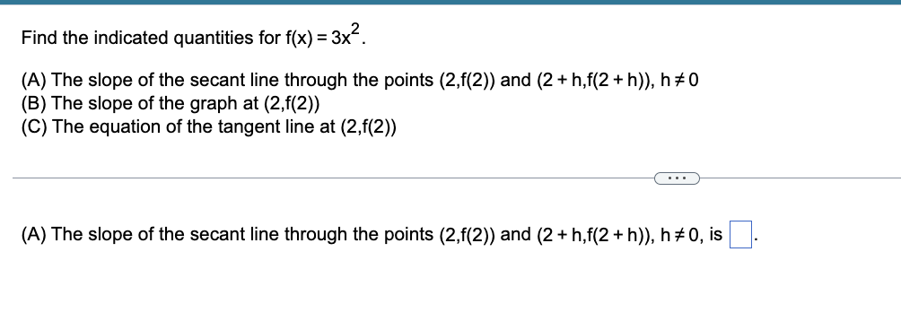 Find the indicated quantities for f(x) = 3x. (A) The slope of
