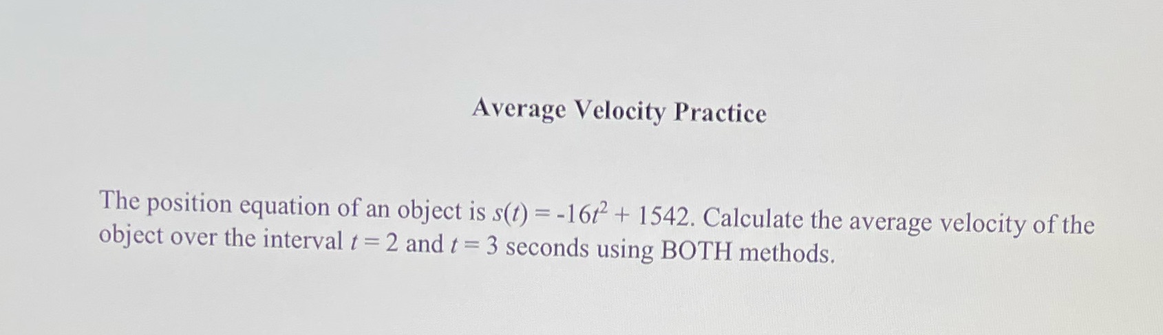 Average Velocity Practice The position equation of an object is s(t)=-16t +