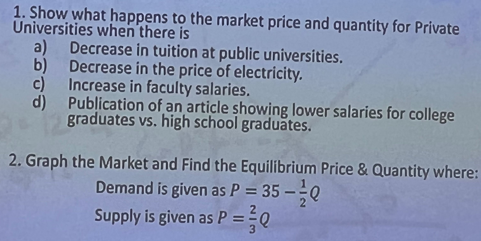1. Show what happens to the market price and quantity for Private