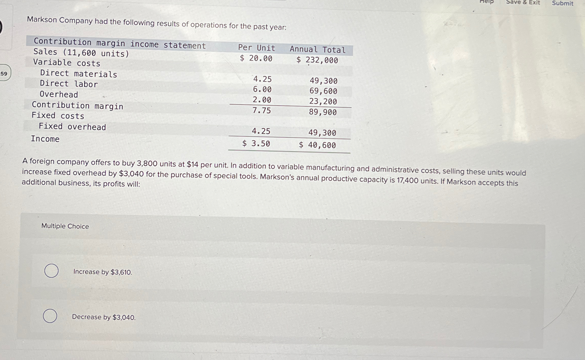 59 Help Save & Exit Submit Markson Company had the following results