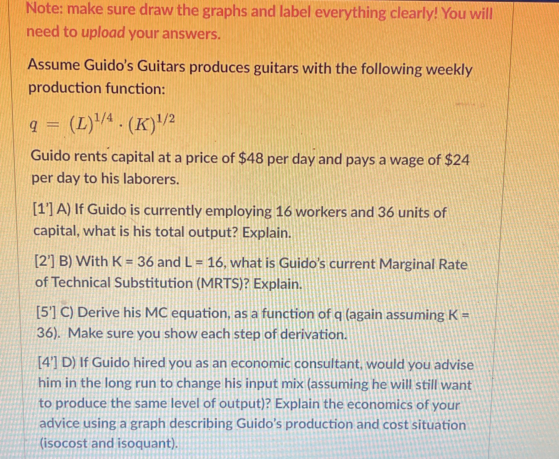 Note: make sure draw the graphs and label everything clearly! You will