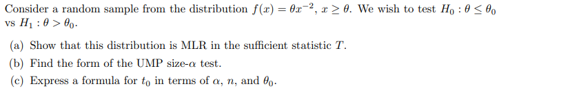 Consider a random sample from the distribution f(x) = 0x2, x>0. We