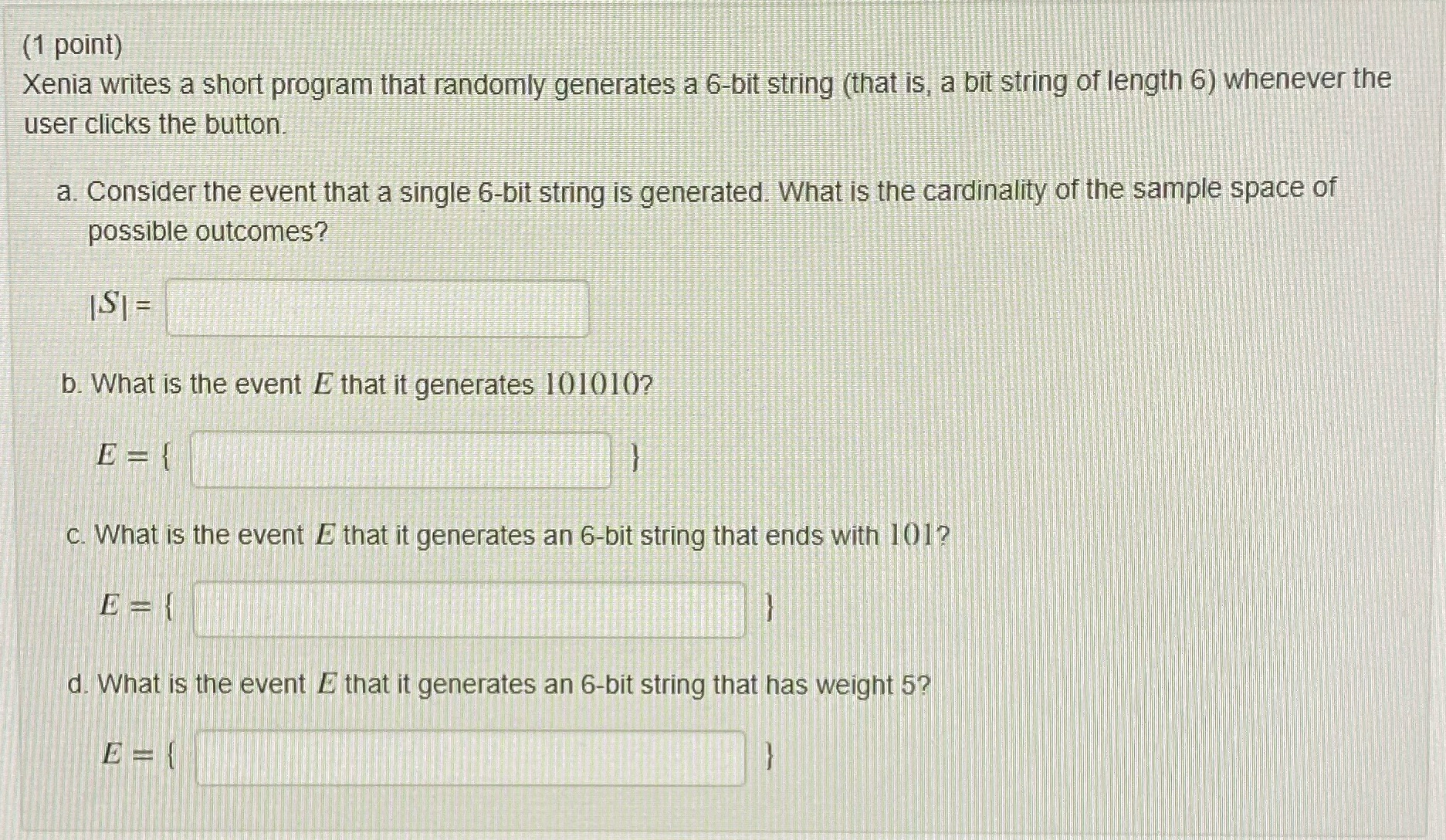 (1 point) Xenia writes a short program that randomly generates a 6-bit
