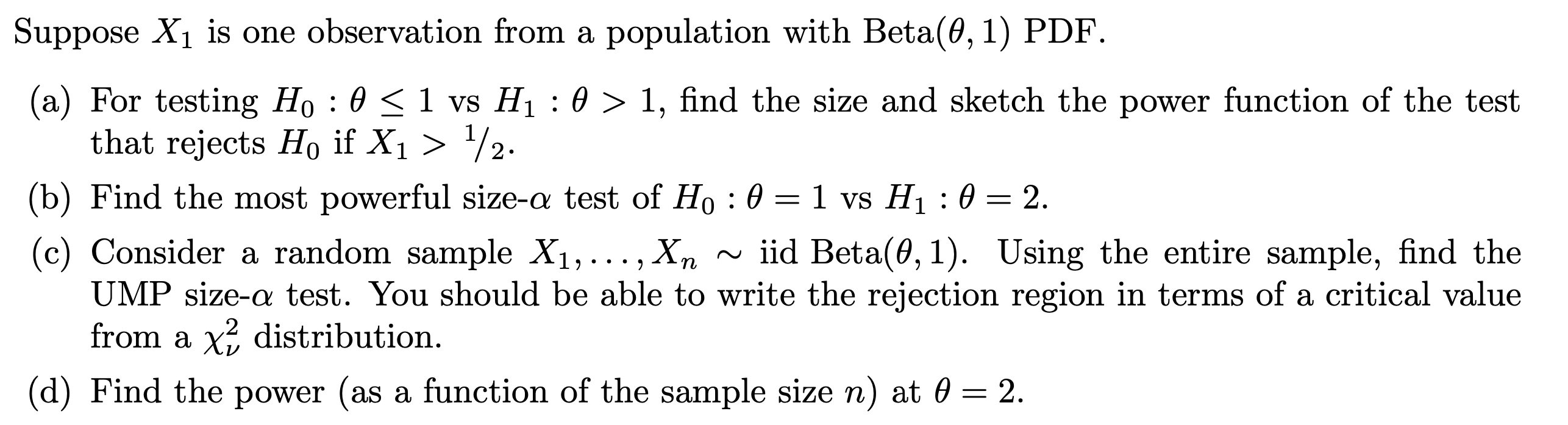 Suppose X is one observation from a population with Beta(0,1) PDF. For