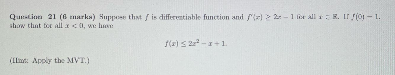 Question 21 (6 marks) Suppose that f is differentiable function and f'(x)