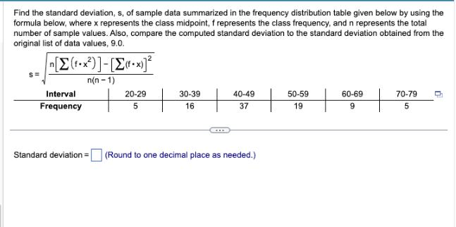 Find the standard deviation, s, of sample data summarized in the frequency