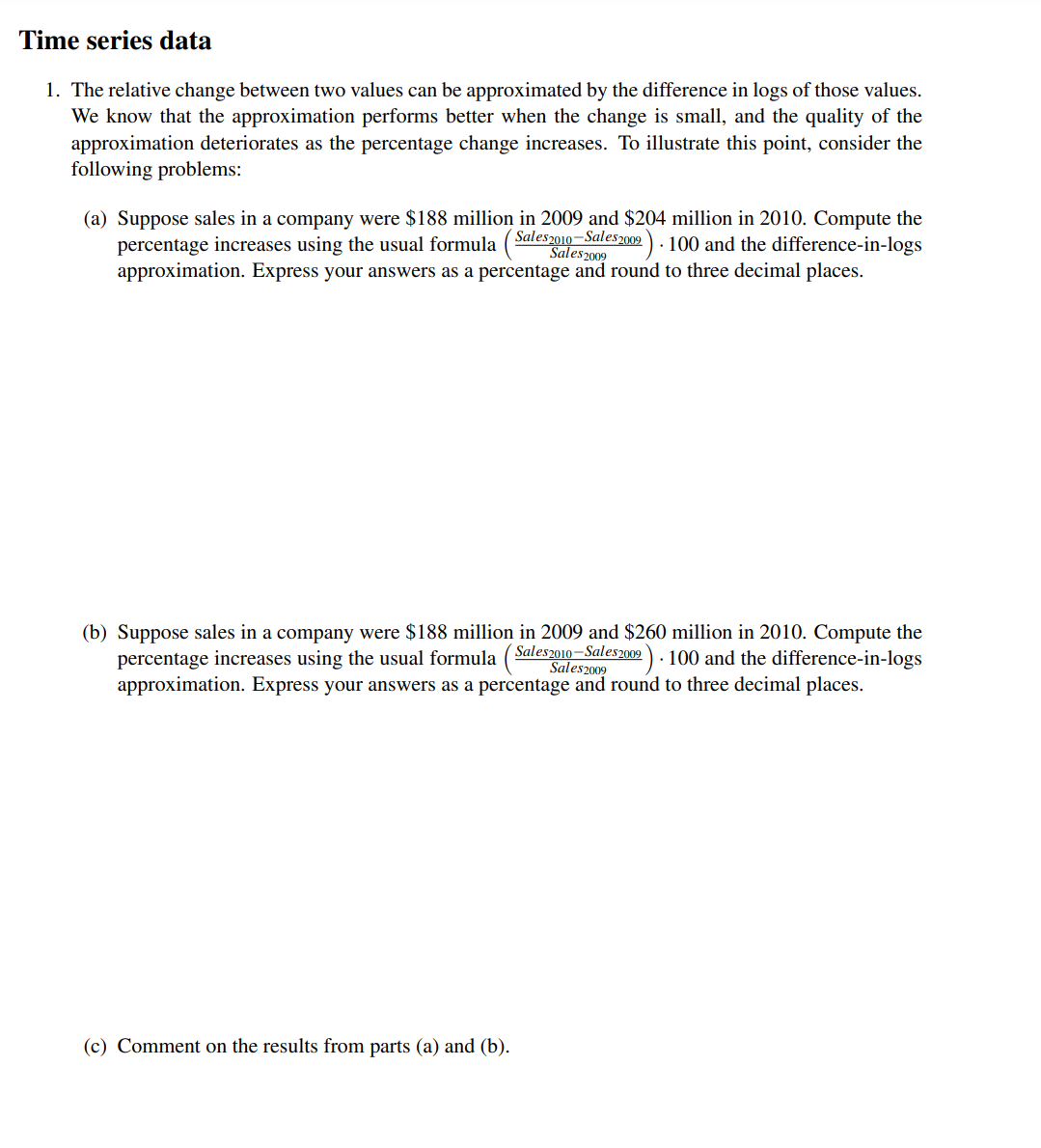 Time series data 1. The relative change between two values can be