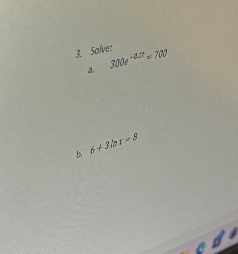 3. Solve: a. 300-0.2-700 b. 6+3x=8