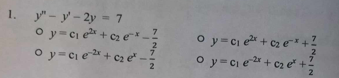 7272 1. "y-2y = 7 O y=c e + C e* -