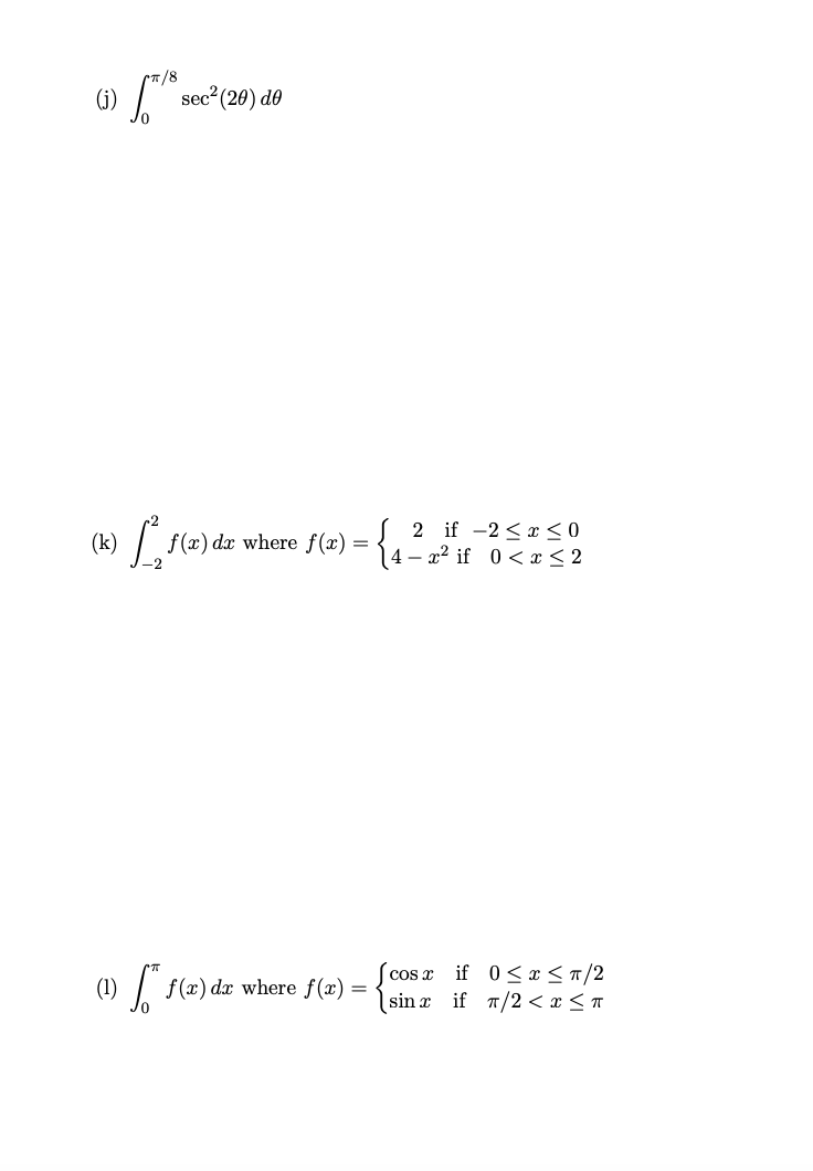 (i) sec (20) do (k) f(x) dx where f(x) = 2 if