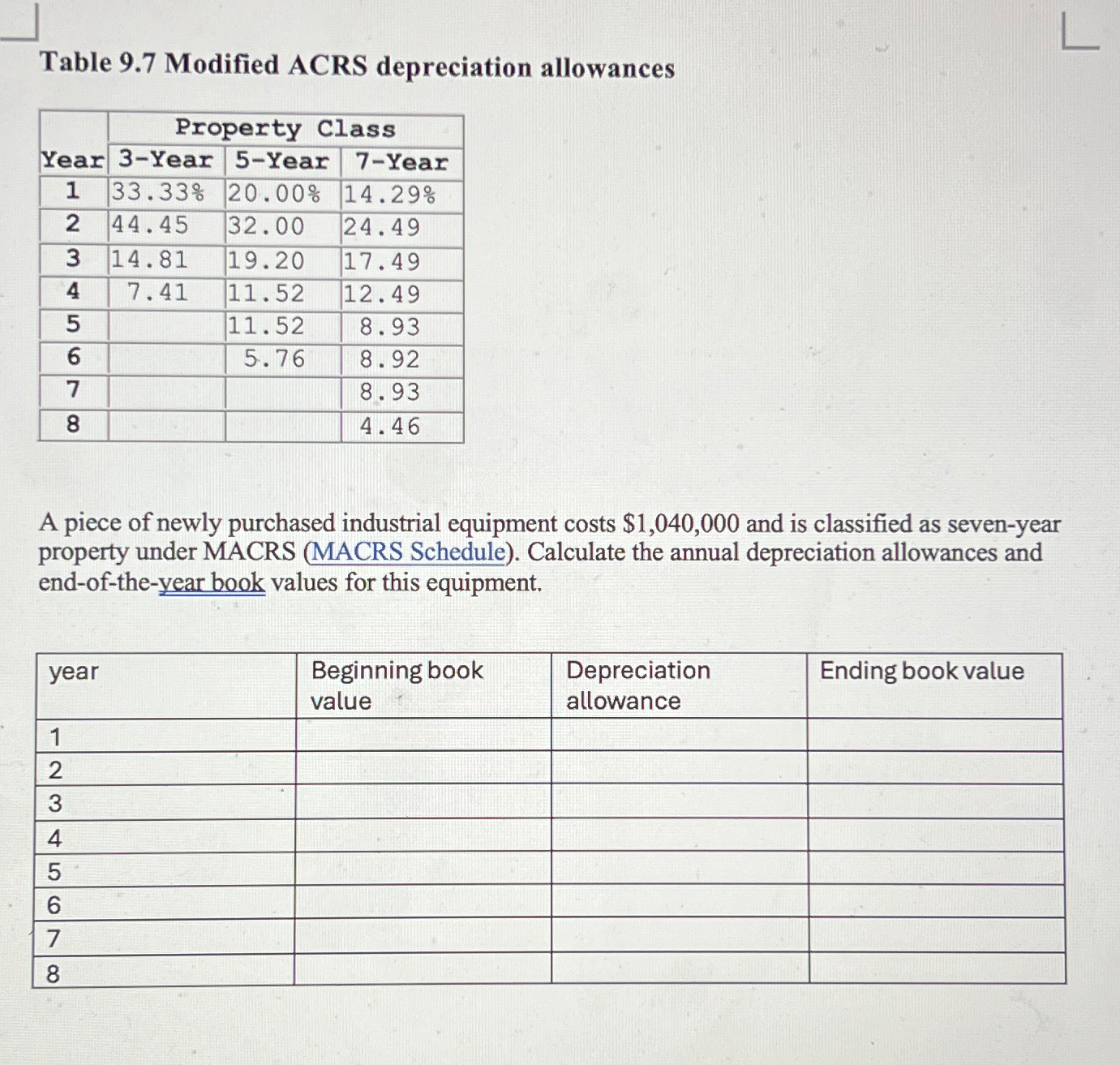 Table 9.7 Modified ACRS depreciation allowances Property Class Year 3-Year 5-Year 7-Year