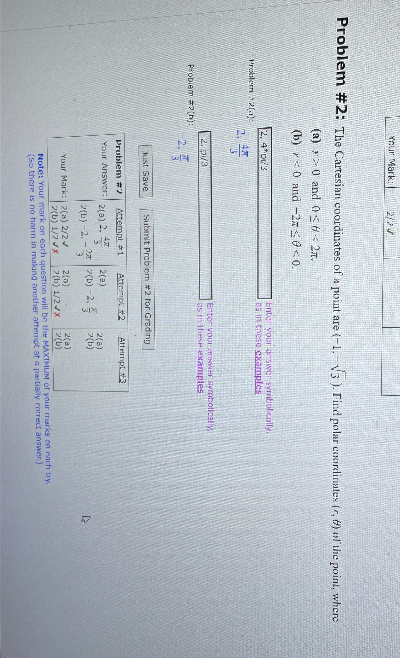 Your Mark: 2/2 Problem #2: The Cartesian coordinates of a point are