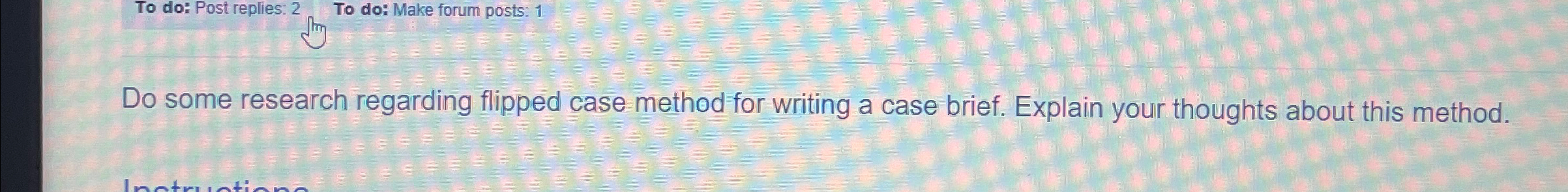 To do: Post replies: 2 To do: Make forum posts: 1 Do