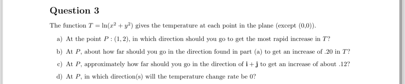 Question 3 The function T = In(x + y2) gives the temperature