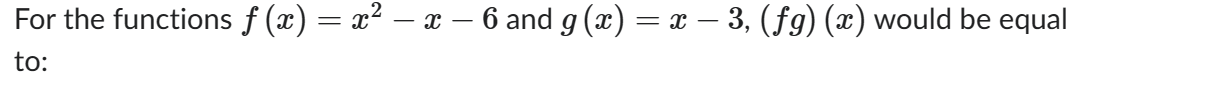 For the functions f (x) = x - x - 6 and