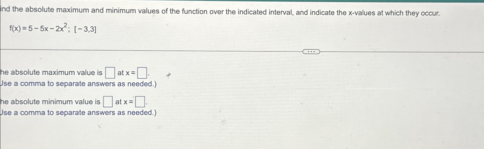 ind the absolute maximum and minimum values of the function over the