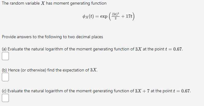 The random variable X has moment generating function ox(t) = exp ((5+)