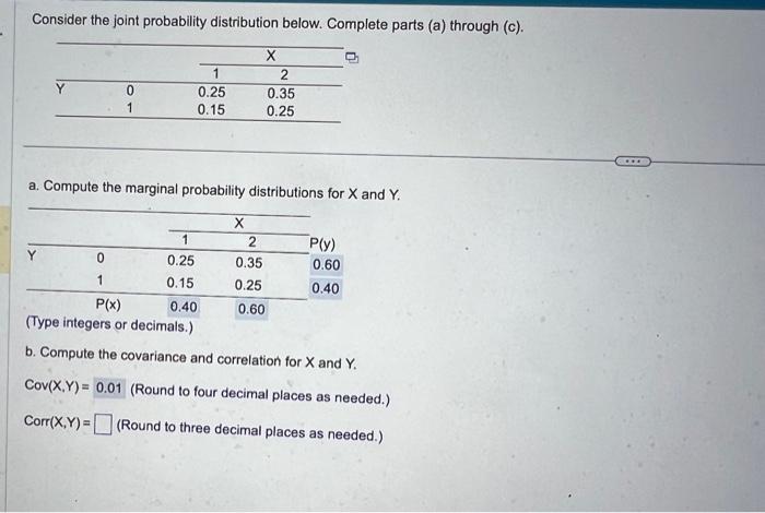 Consider the joint probability distribution below. Complete parts (a) through (c). X