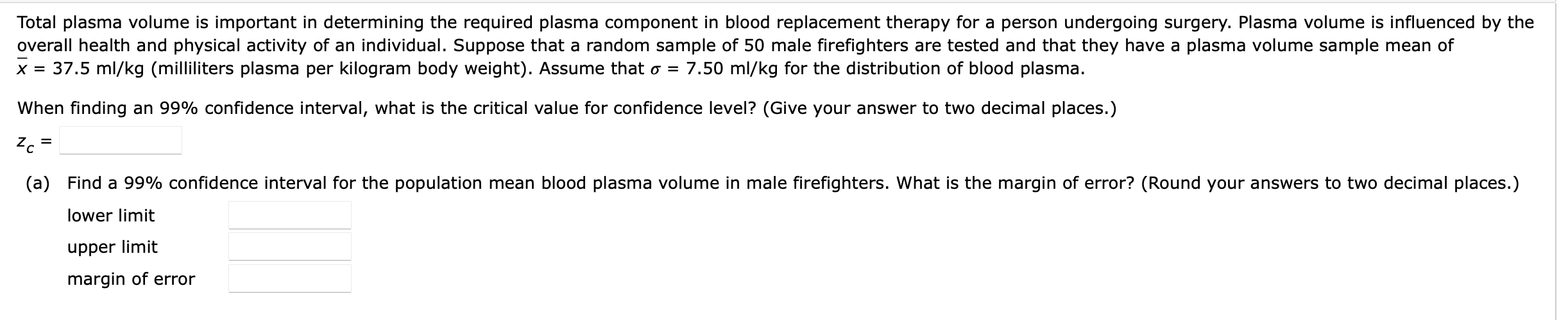 Total plasma volume is important in determining the required plasma component in