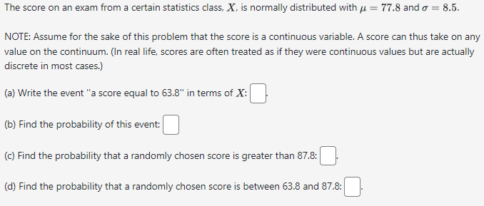 The score on an exam from a certain statistics class, X, is