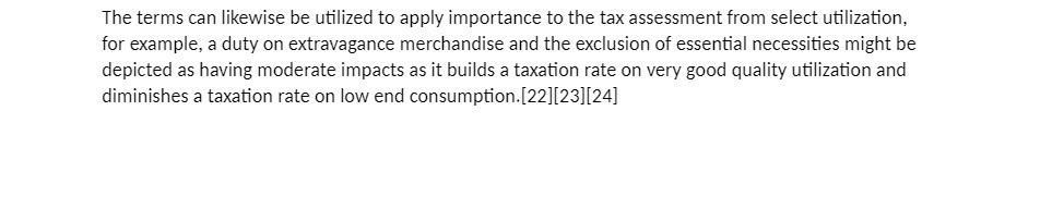 The terms can likewise be utilized to apply importance to the tax