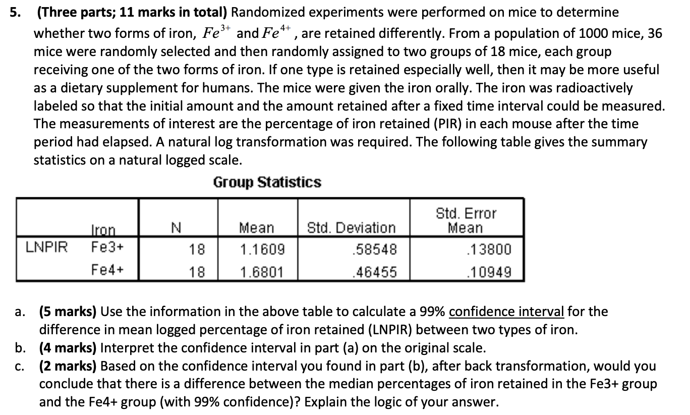 5. (Three parts; 11 marks in total) Randomized experiments were performed on
