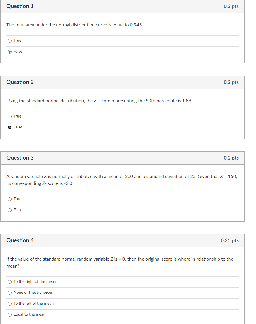 Question 1 The total area under the normal distribution curve is equal