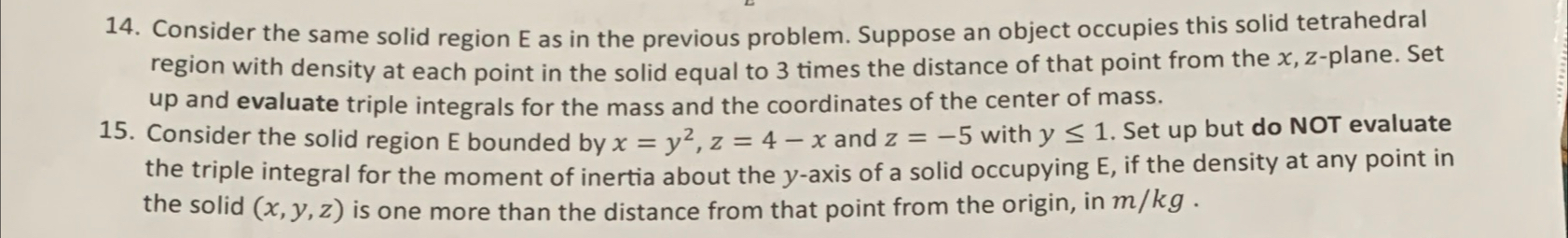 14. Consider the same solid region E as in the previous problem.