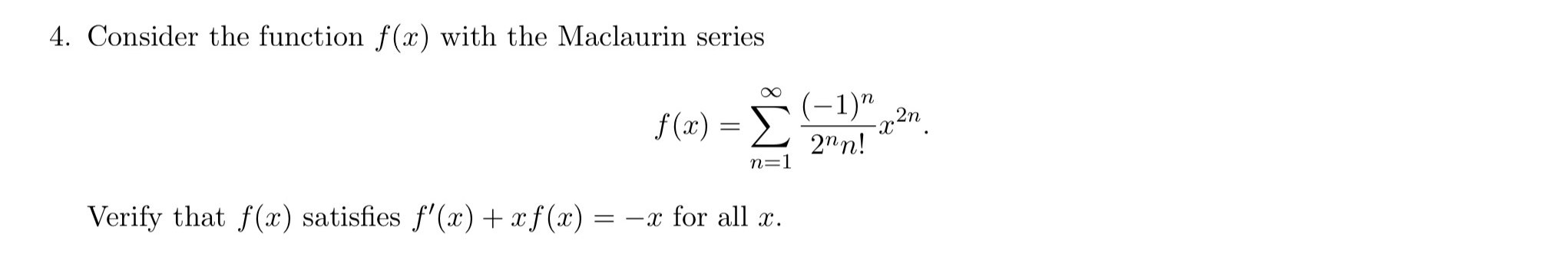 4. Consider the function f(x) with the Maclaurin series f(x) = (-1)"