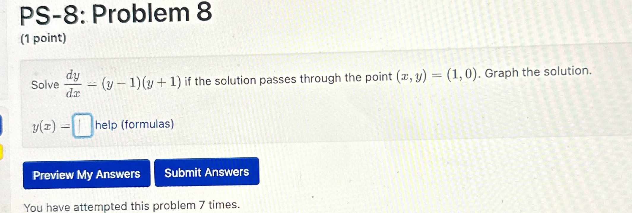 PS-8: Problem 8 (1 point) Solve dy dx = =(y-1)(y+1) if the
