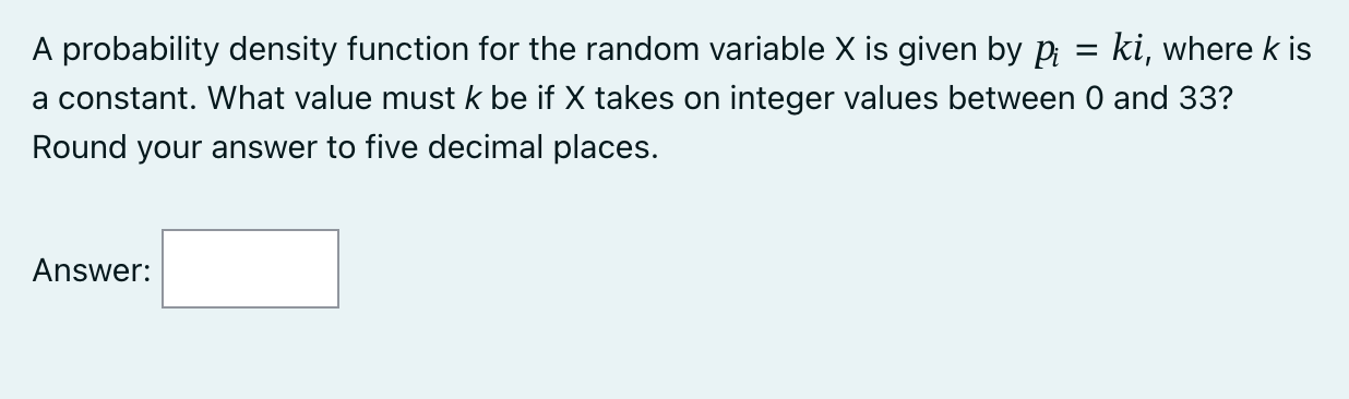 A probability density function for the random variable X is given by
