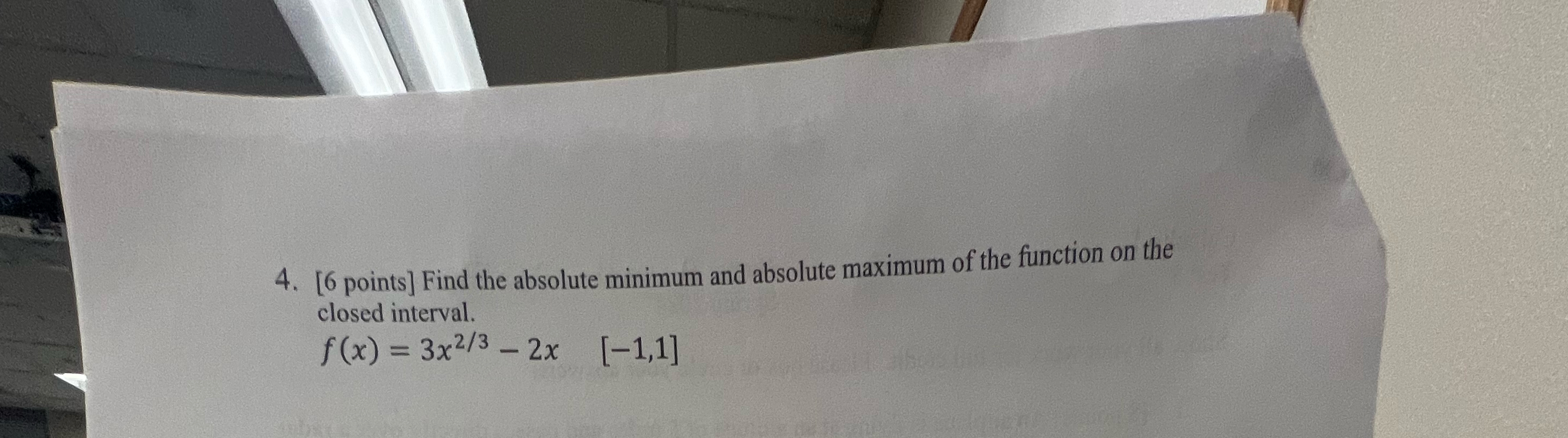 4. [6 points] Find the absolute minimum and absolute maximum of the