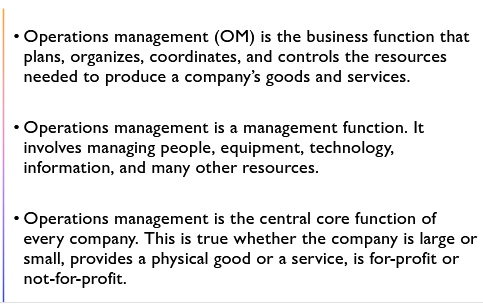 deliver the primary service or product of the organization. Thus, operations is