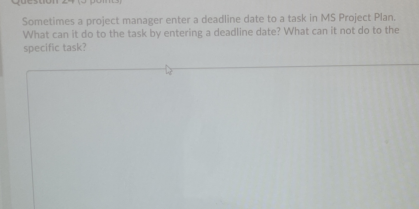 Sometimes a project manager enter a deadline date to a task in