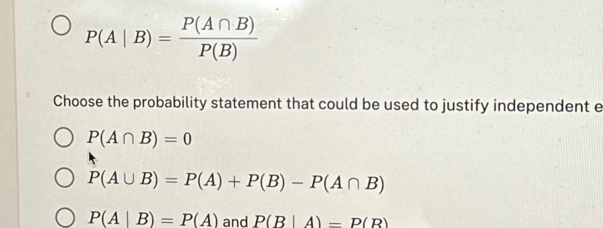 P(ANB) P(A|B) = P(B) Choose the probability statement that could be used