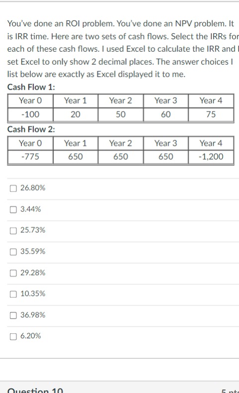 You've done an ROI problem. You've done an NPV problem. It is