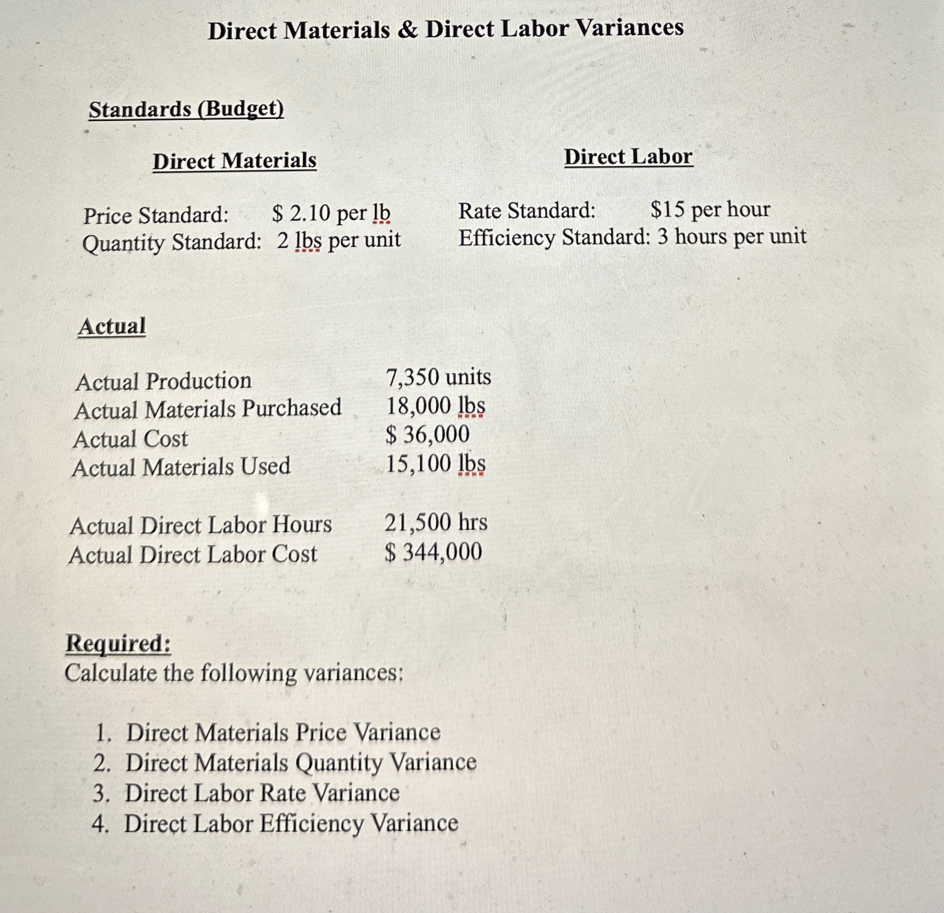 Direct Materials & Direct Labor Variances Standards (Budget) Direct Materials Direct Labor
