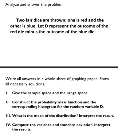 Analyze and answer the problem. Two fair dice are thrown; one is
