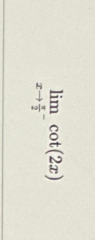 lim cot (2x) I -
