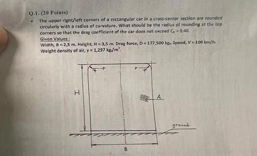 Q.1. (20 Points) The upper right/left corners of a rectangular car in
