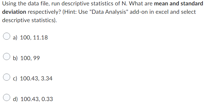 Using the data file, run descriptive statistics of N. What are mean
